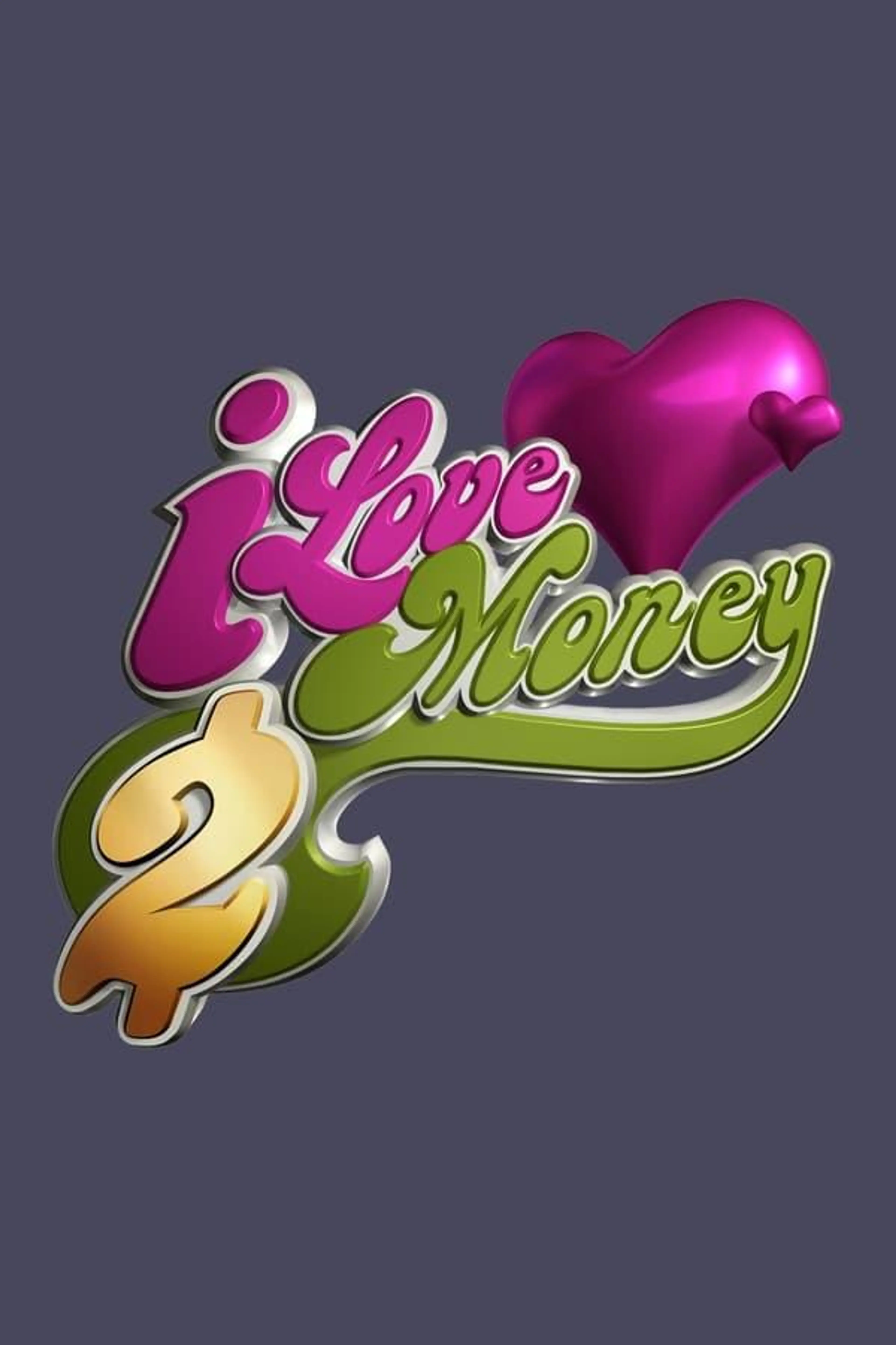 I Love Money I Love Money 4
