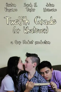 Twelfth Grade (or Whatever) Twelfth Grade (or Whatever)