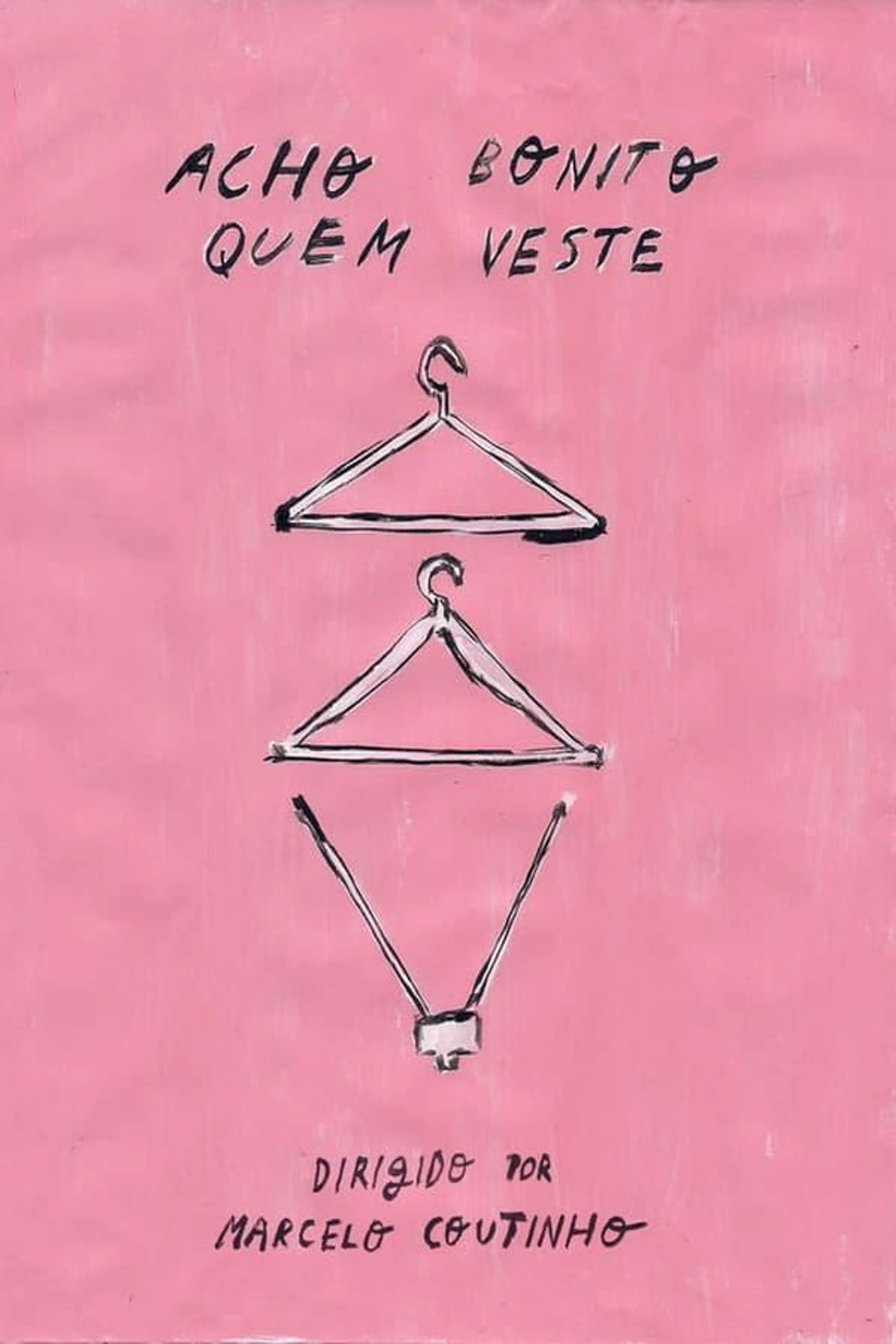 Acho bonito quem veste