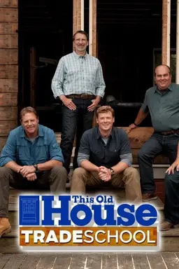 This Old House: Trade School Season 1