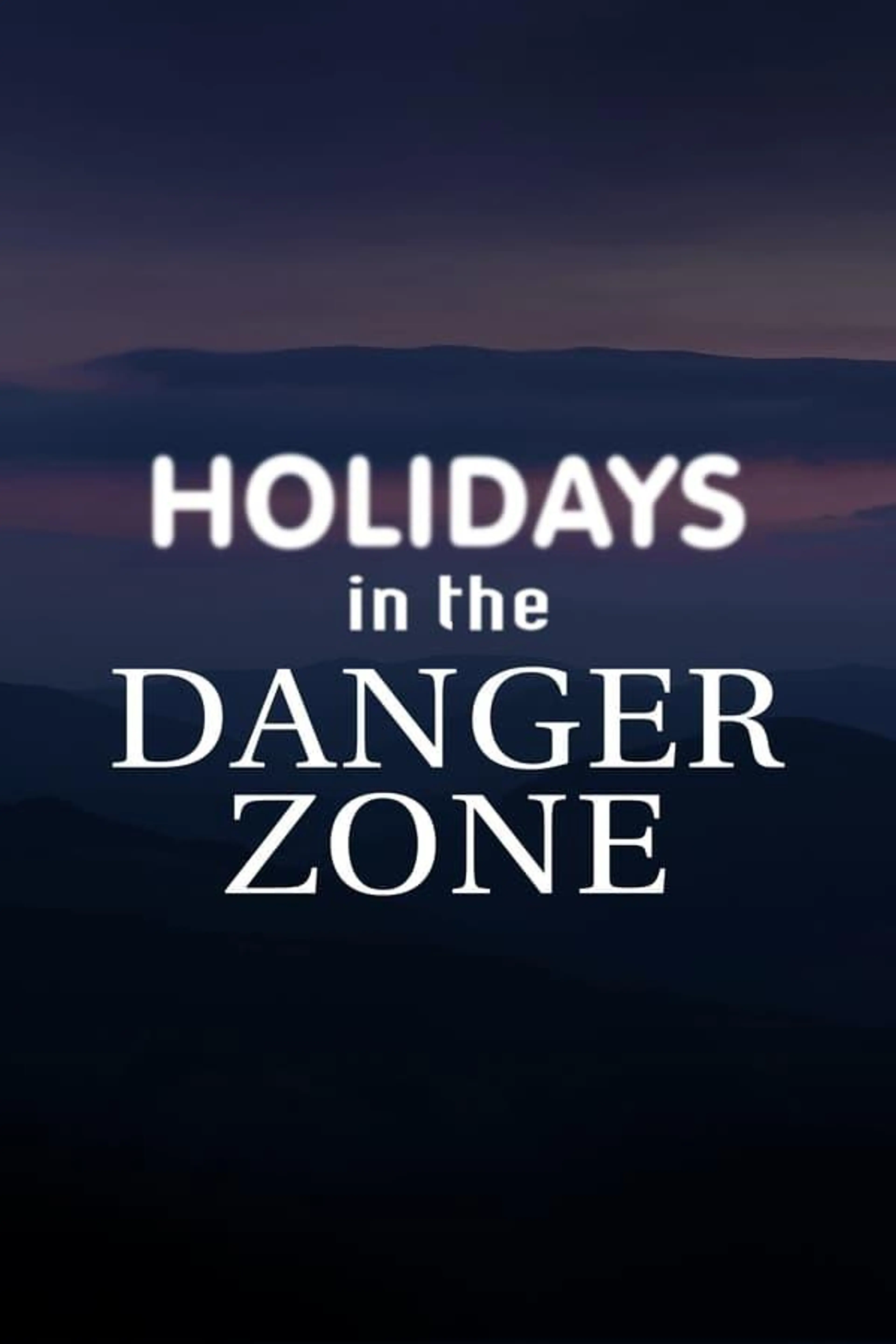 Holidays in the Danger Zone Season 2