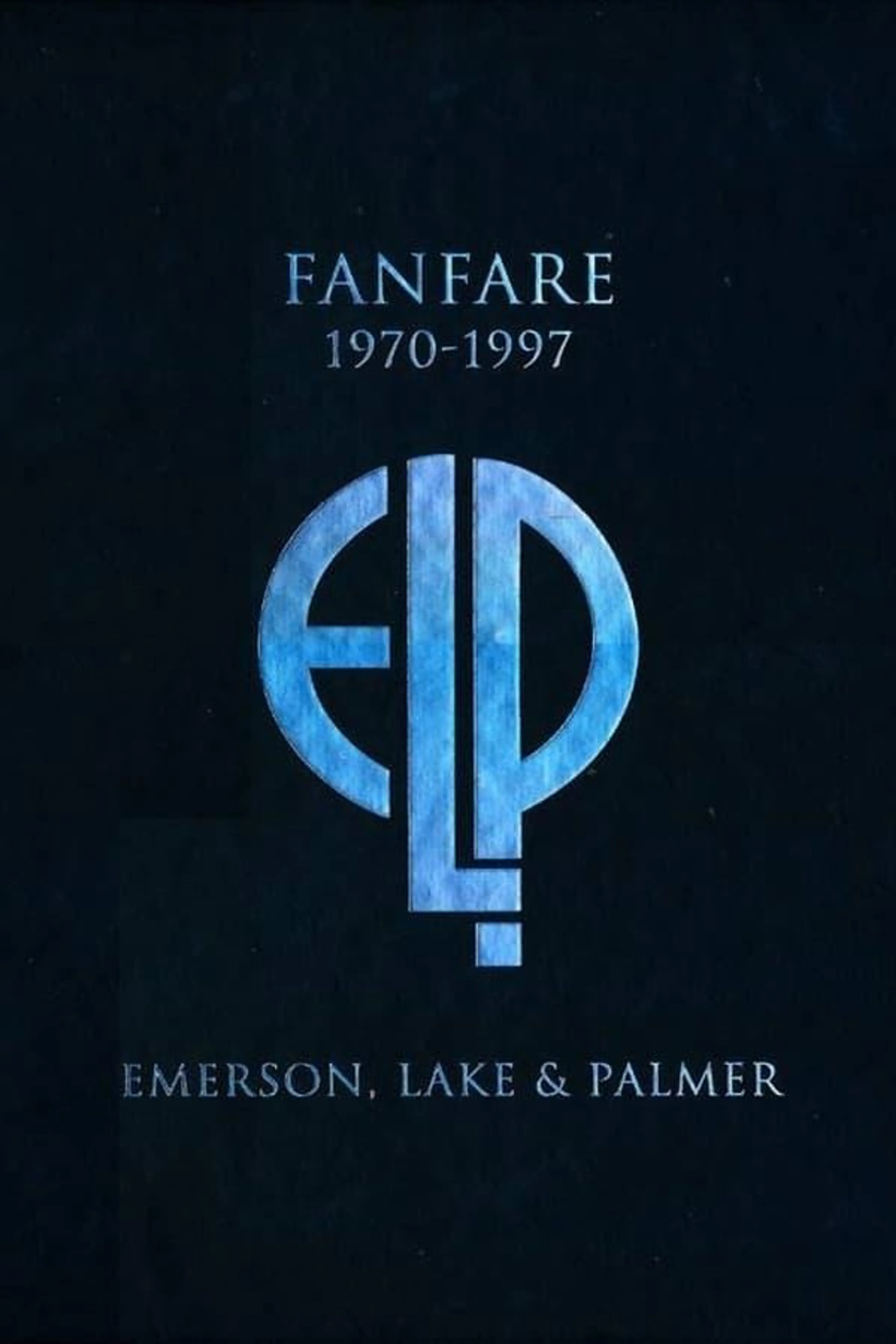 Emerson, Lake & Palmer: Fanfare (1970-1997)