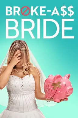 Broke-Ass Bride Season 1