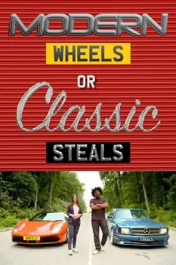 Modern Wheels or Classic Steals Season 1