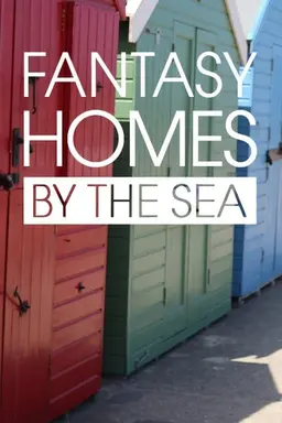 Fantasy Homes by the Sea Season 1
