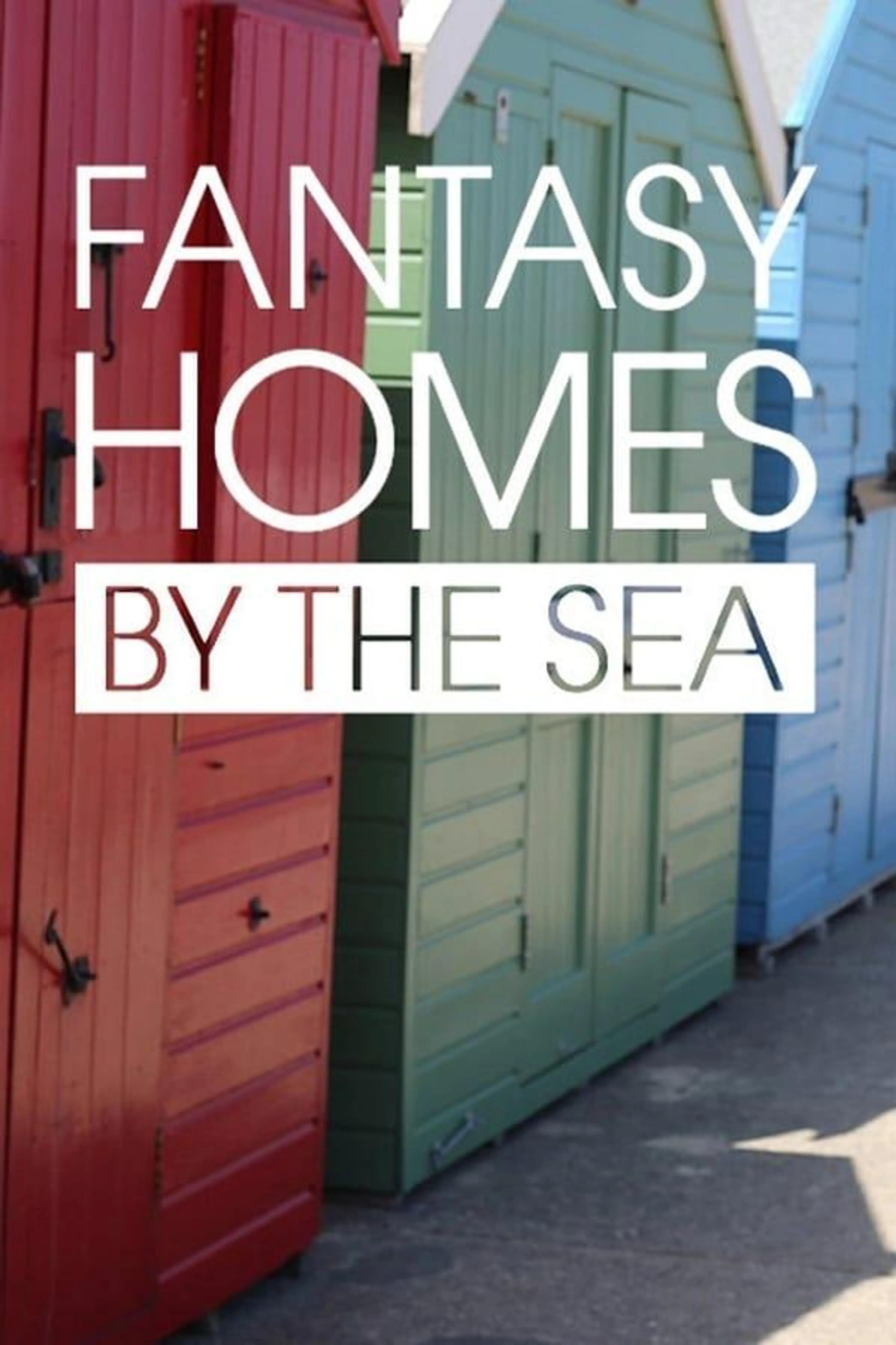 Fantasy Homes by the Sea Season 1