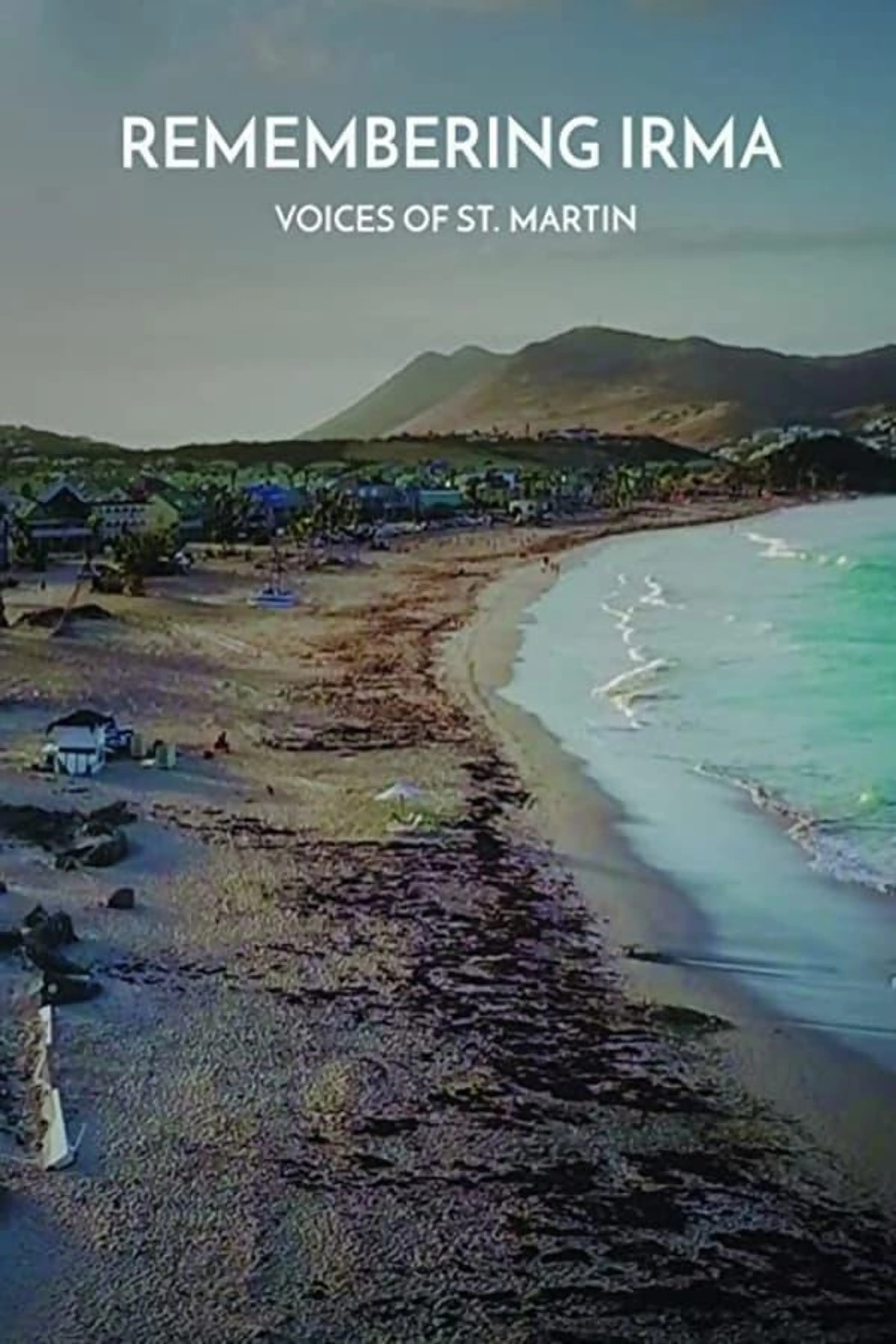 Remembering Irma: Voices of St. Martin