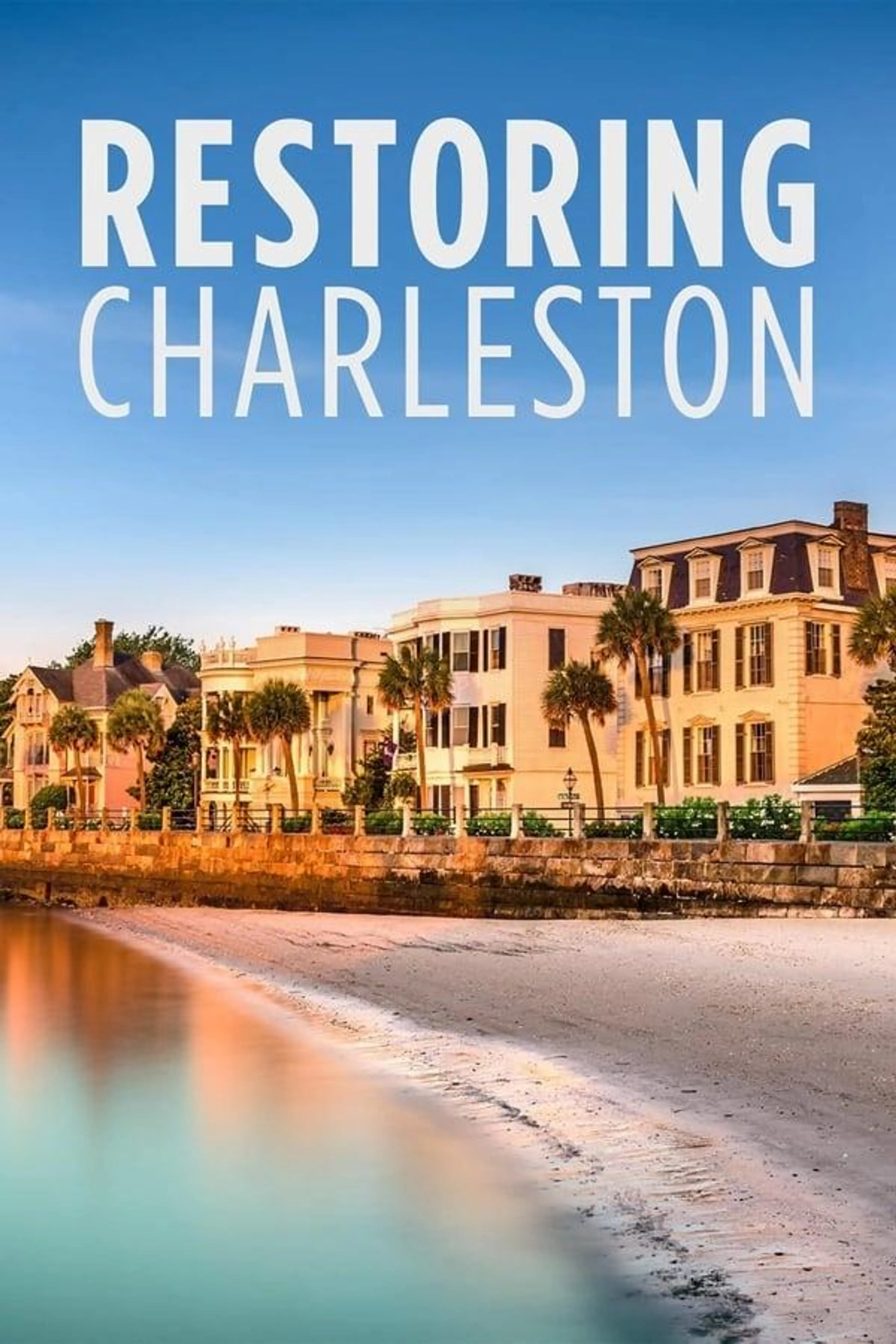 Restoring Charleston Season 1