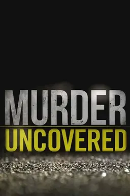 Murder Uncovered Season 1