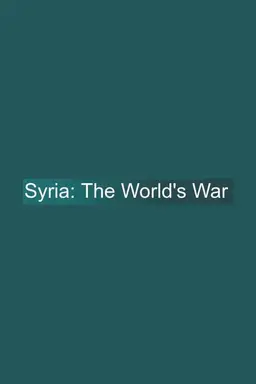 Syria: The World's War Season 1