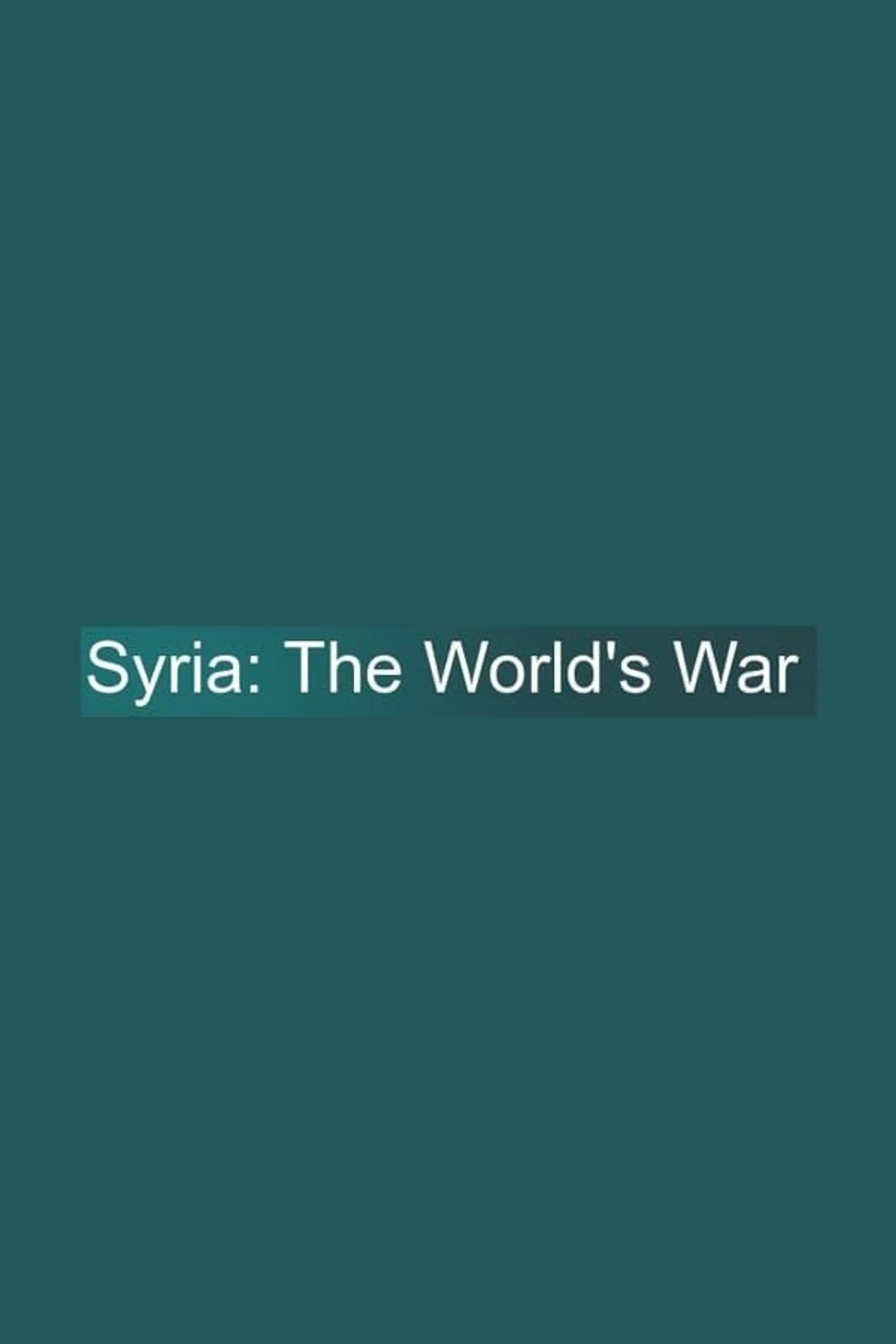 Syria: The World's War Season 1