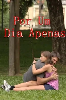 Por um Dia Apenas