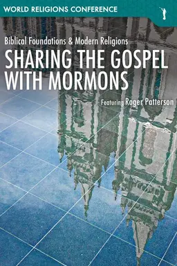 Sharing the Gospel with Mormons