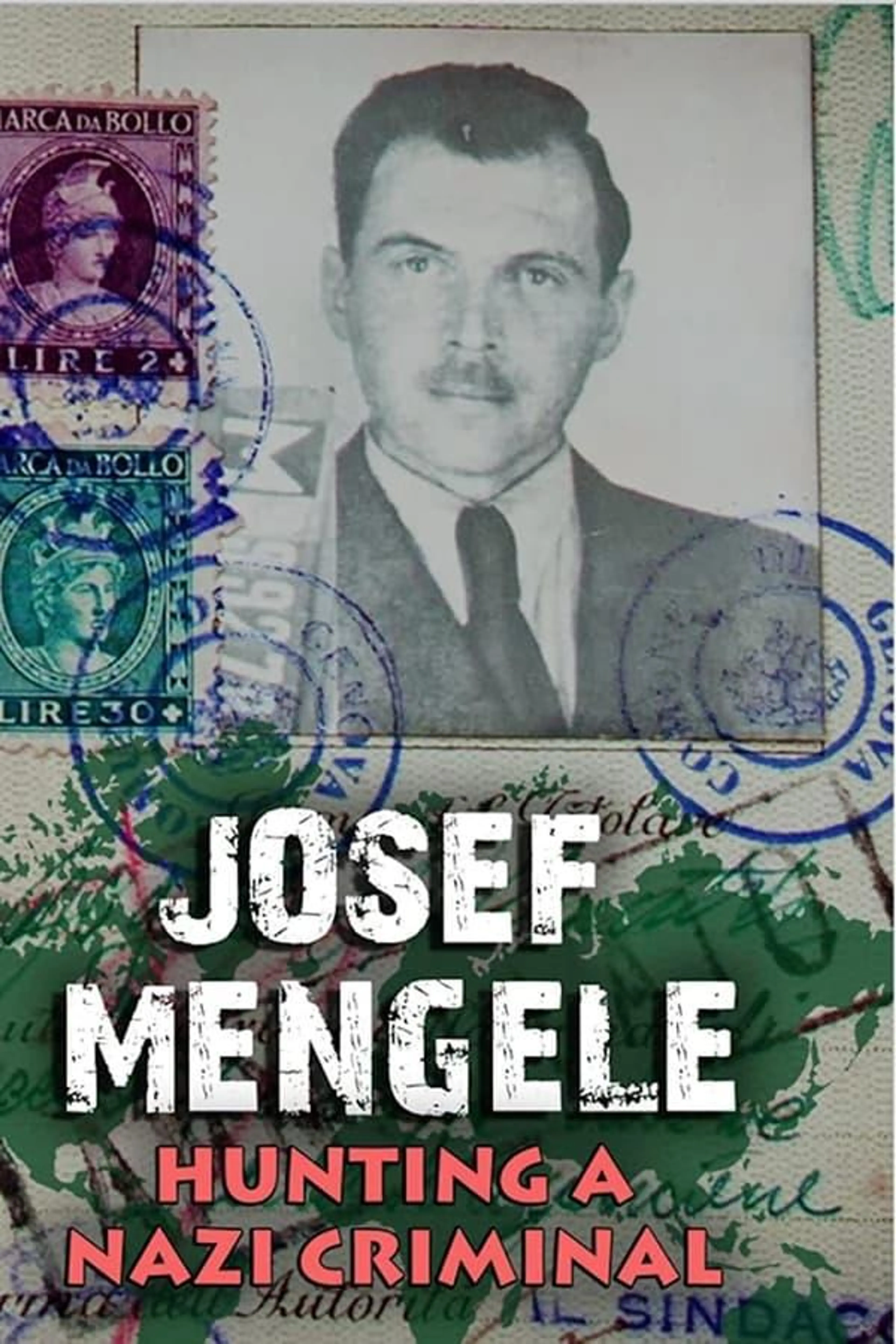 Josef Mengele: Hunting a Nazi Criminal