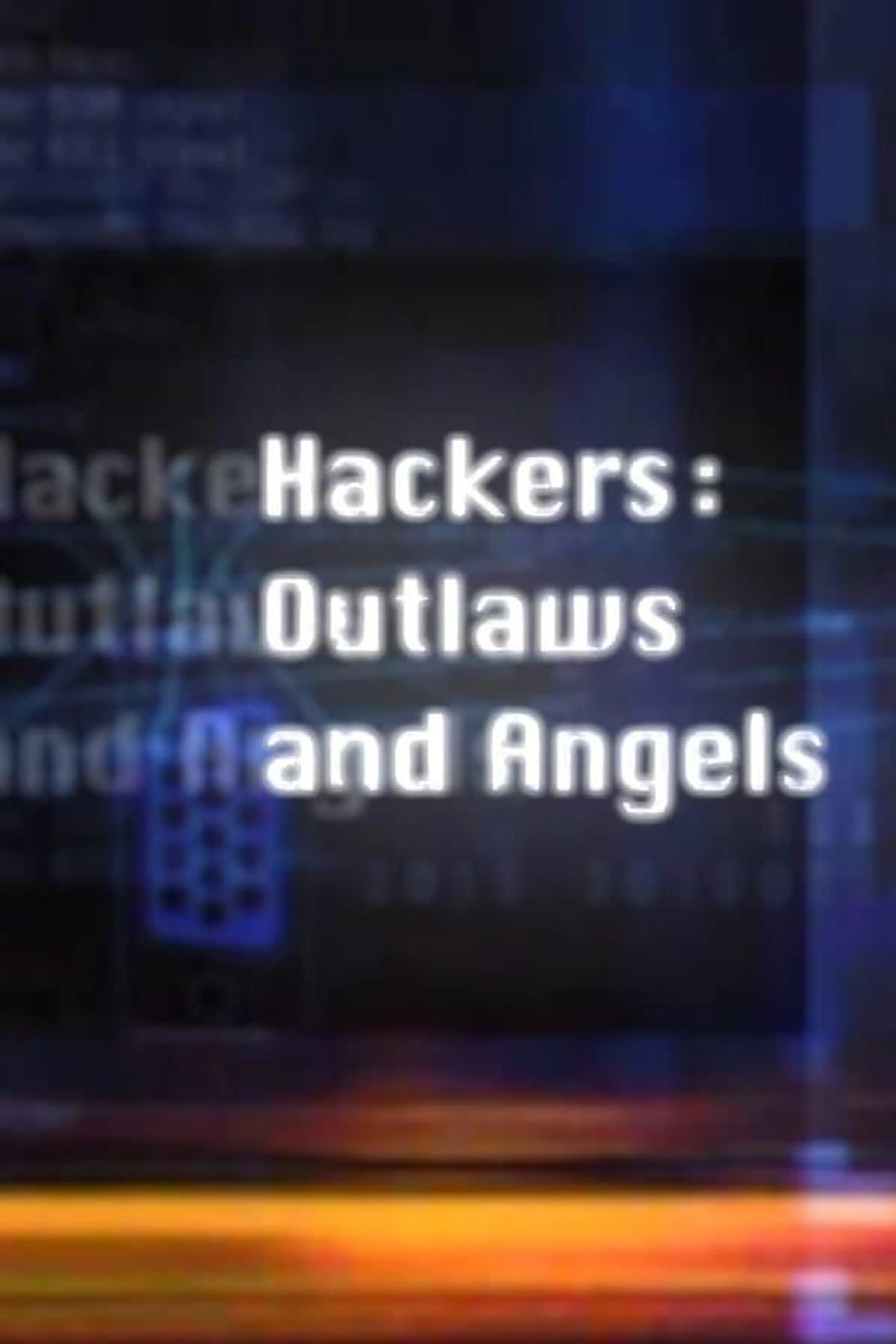 Hackers: Outlaws and Angels