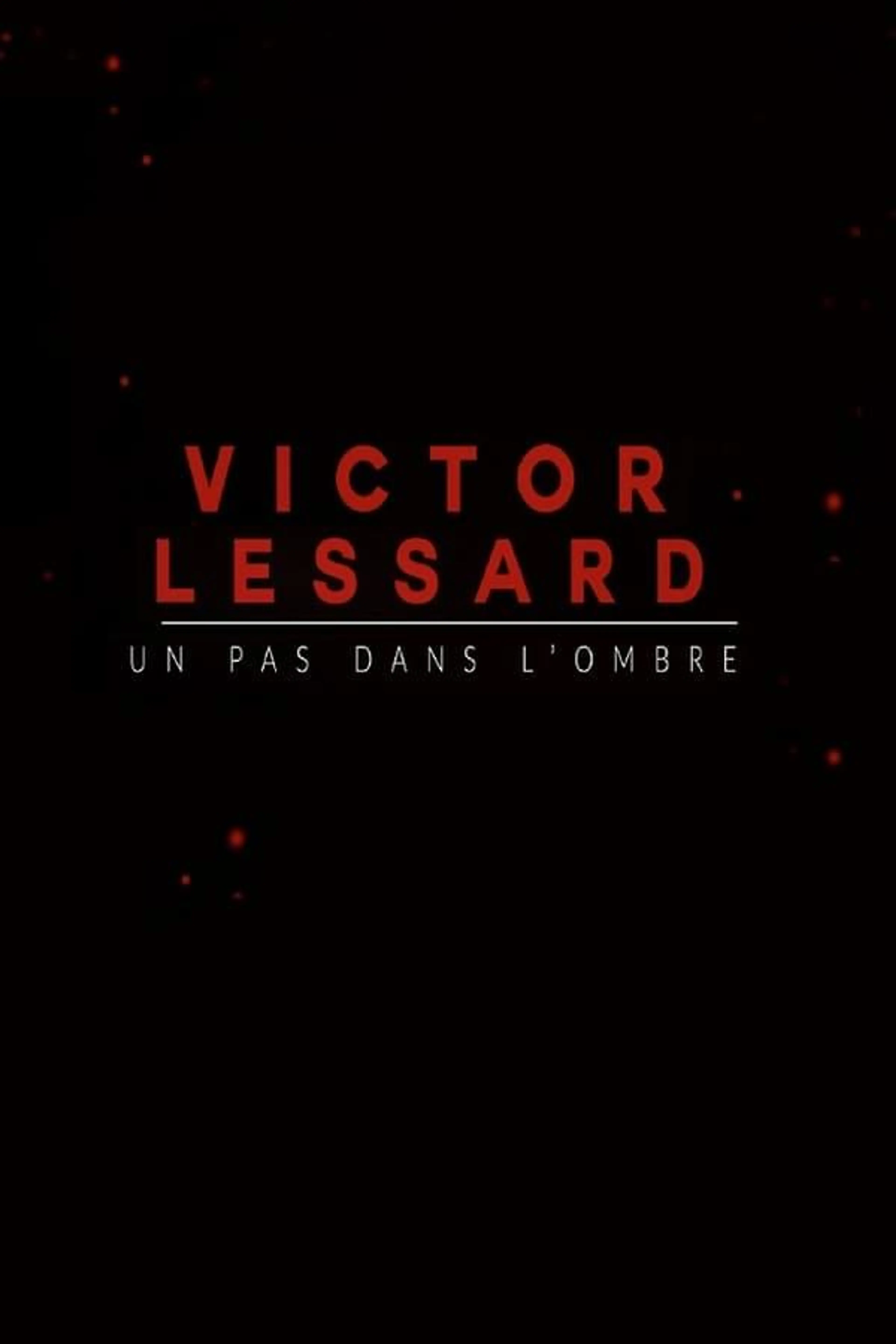 Victor Lessard : Un pas dans l'ombre Season 1