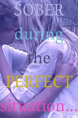 Sober During the Perfect Situation