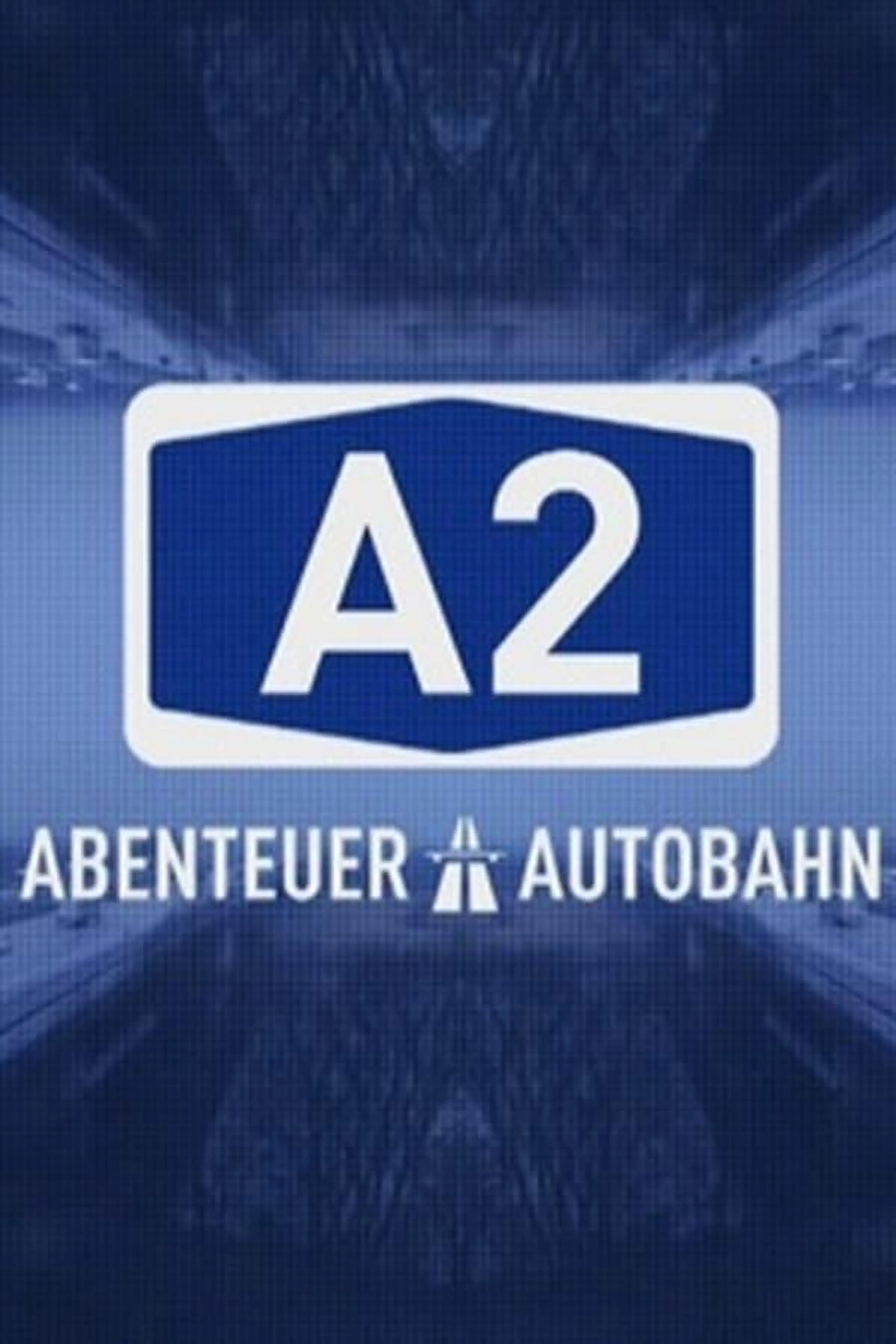A2 – Abenteuer Autobahn Season 2