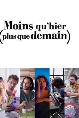 Moins qu'hier (plus que demain) Season 1