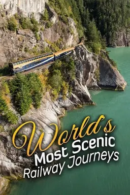 World's Most Scenic Railway Journeys Season 2