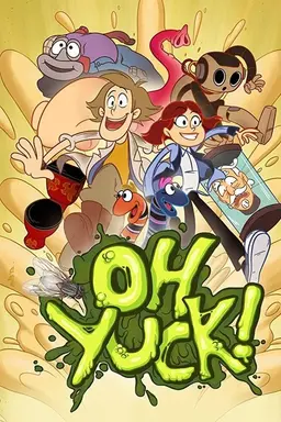 Oh Yuck! Season 1