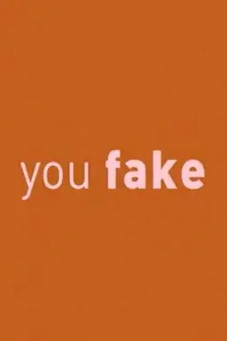 You Fake