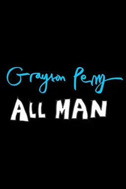 Grayson Perry: All Man Season 1