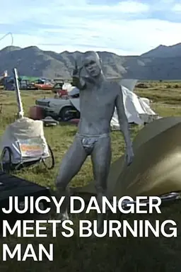 Juicy Danger Meets Burning Man