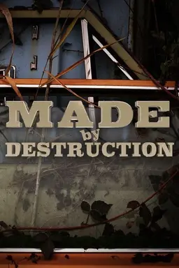 Made by Destruction Season 1
