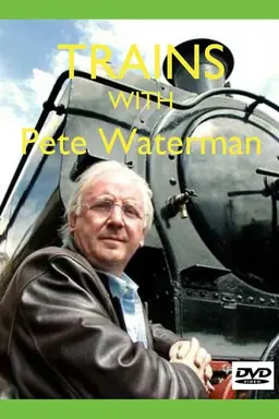 Trains with Pete Waterman Season 1