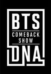 COMEBACK SHOW - BTS DNA