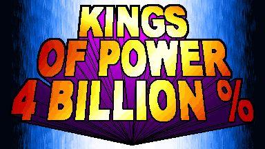 Kings of Power 4 Billion %