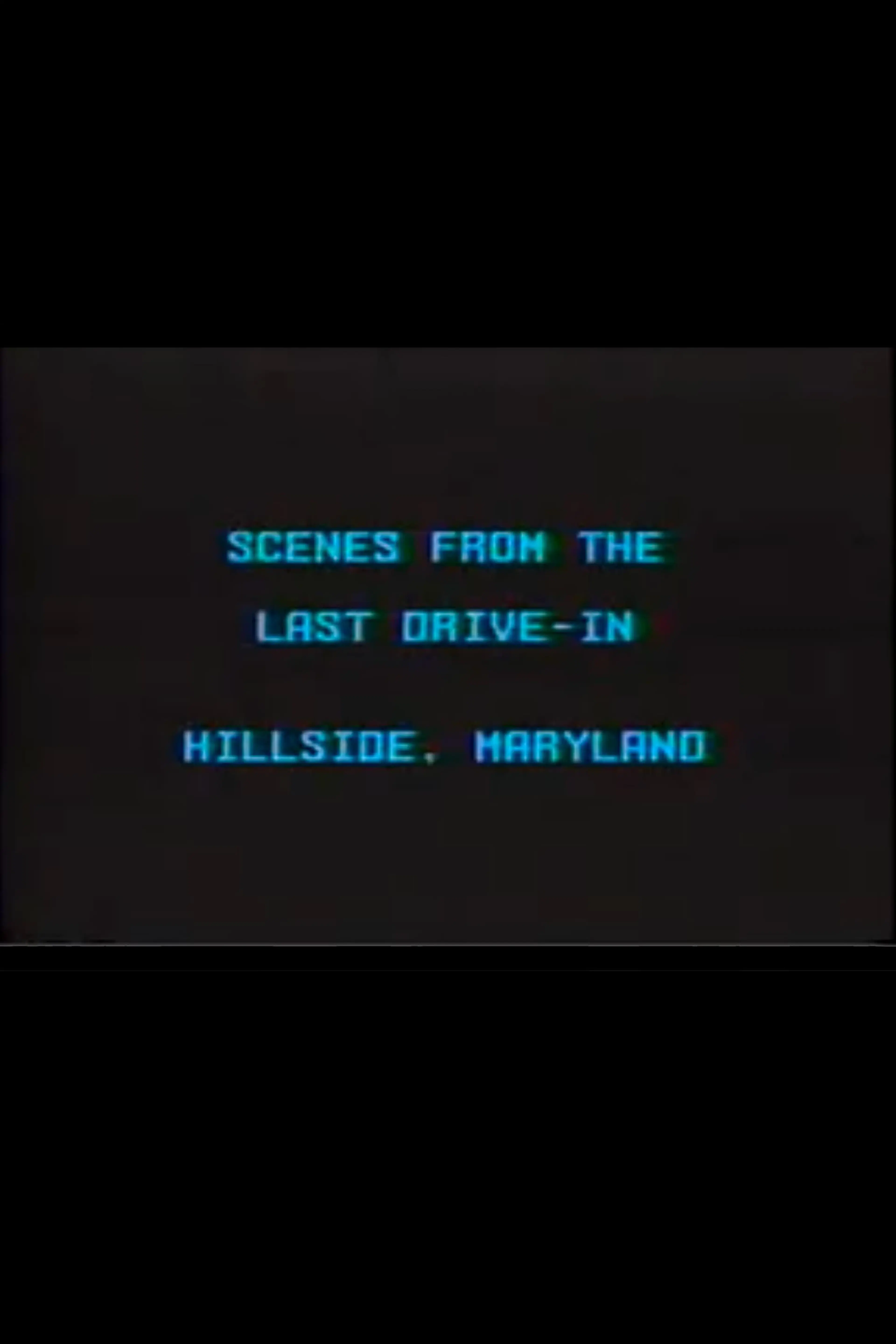 Scenes from the Last Drive-In