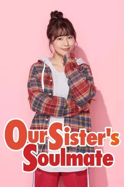 Our Sister's Soulmate Season 1