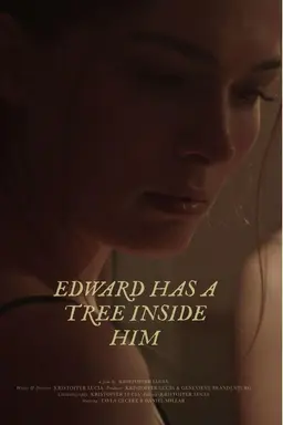 Edward Has A Tree Inside Him