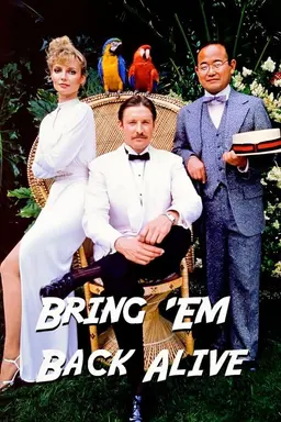 Bring 'Em Back Alive Season 1