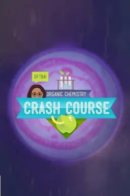 Crash Course Organic Chemistry Season 1