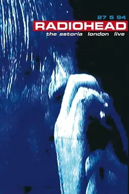 Radiohead: Live at the Astoria