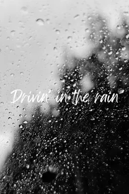 Drivin’ in the Rain