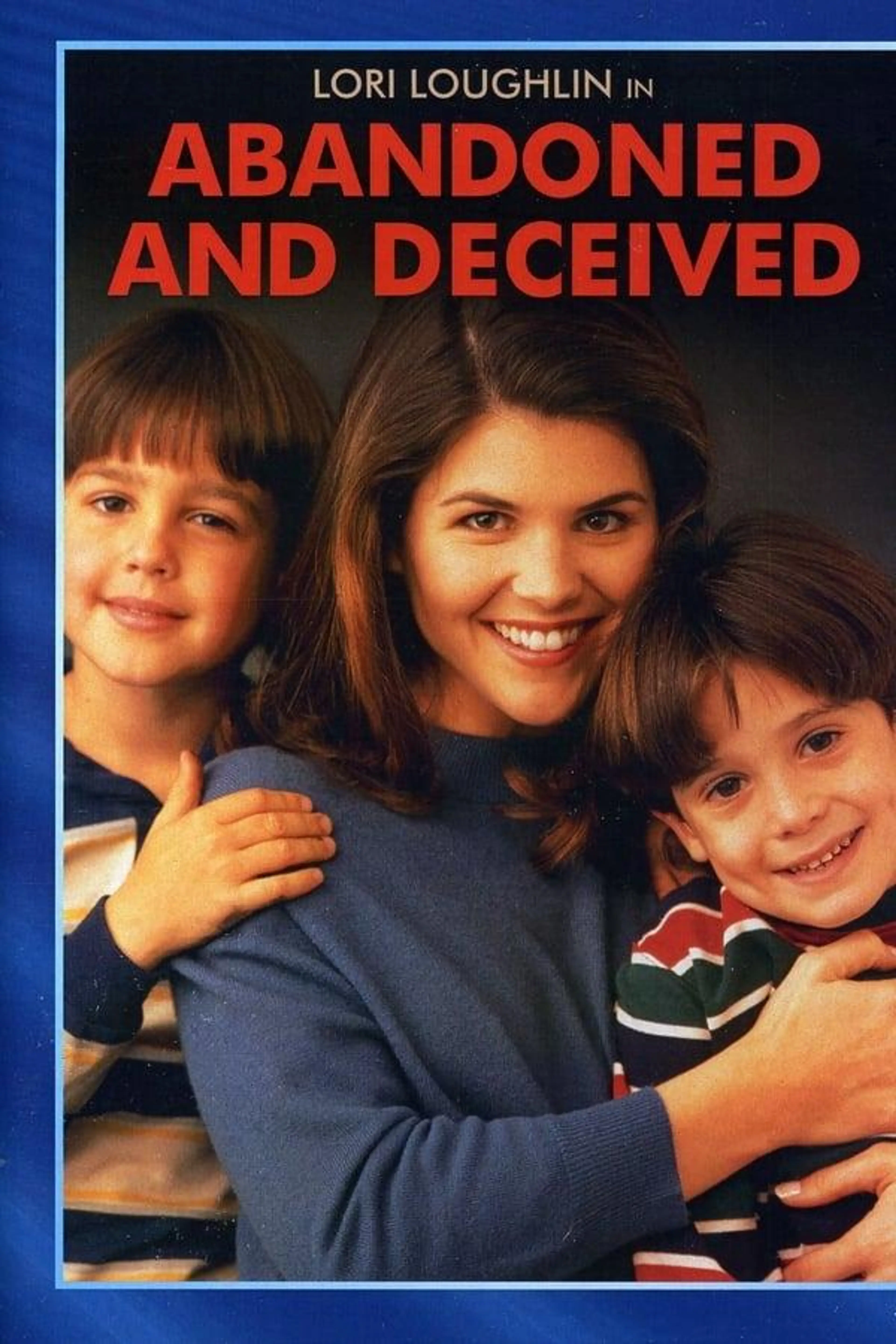 Abandoned and Deceived