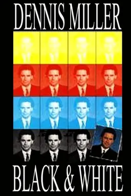 Dennis Miller: Black and White
