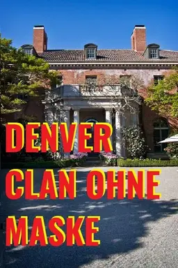 Denver Clan ohne Maske Season 1