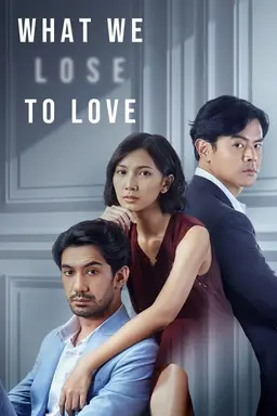 What We Lose to Love Season 1