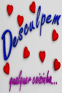 Desculpem Qualquer Coisinha Season 1