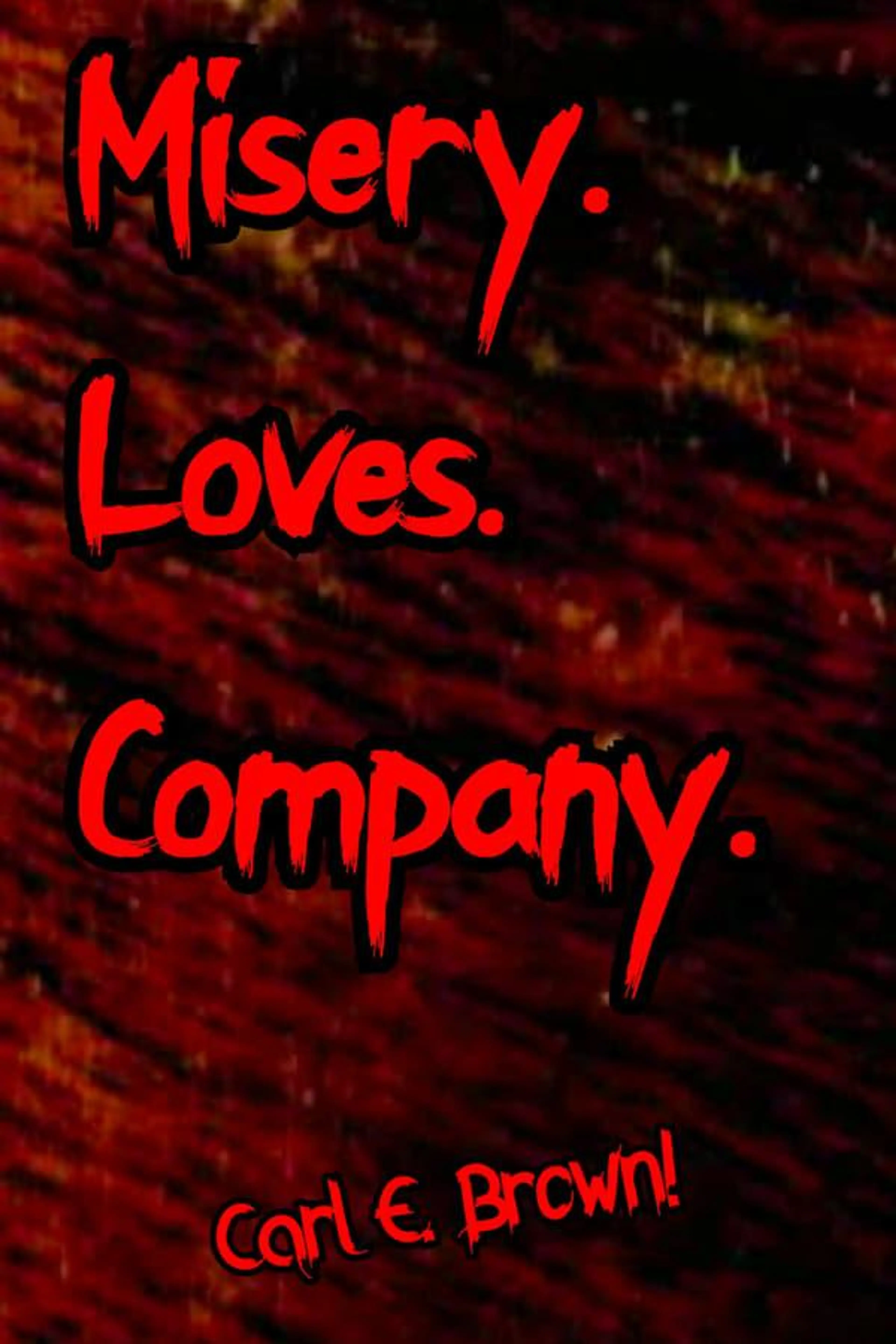 Misery Loves Company Season 1