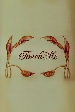 Touch Me