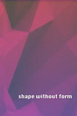 Shape without Form