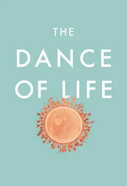 The Dance of Life
