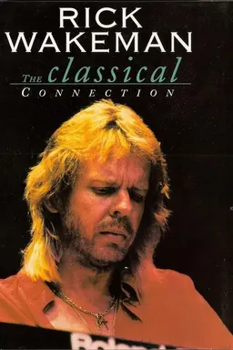 Rick Wakeman: The Classical Connection