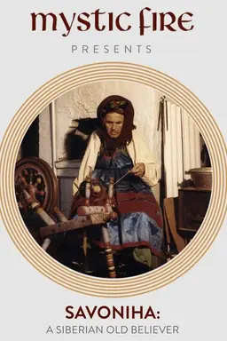 Savoniha: A Siberian "Old Believer"